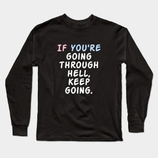 If you are going through keep Help. Long Sleeve T-Shirt